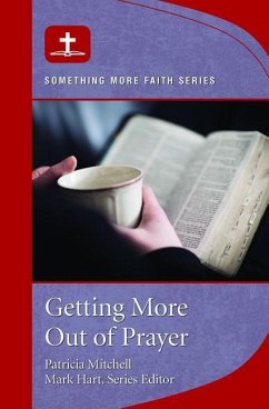 Getting More Out of Prayer - Mitchell, Patricia
