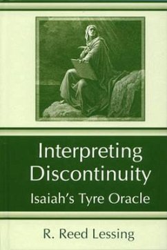 Interpreting Discontinuity: Isaiah's Tyre Oracle - Lessing, R. Reed
