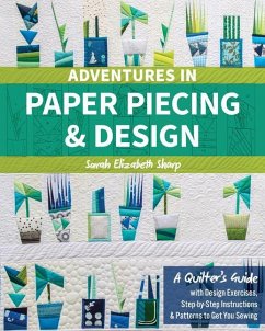 Adventures in Paper Piecing & Design - Sharp, Sarah Elizabeth