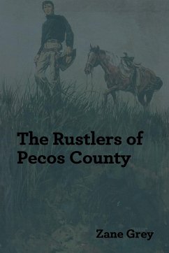 The Rustlers of Pecos County - Grey, Zane