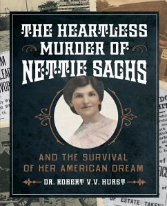 The Heartless Murder of Nettie Sachs: And the Survival of Her American Dream - Hurst, Robert