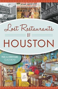 Lost Restaurants of Houston - Galvani, Paul; Galvani, Christiane