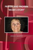 PRAYER AND PROTEIN "MOM'S STORY" PRAYER AND PROTEIN "MOM'S STORY"