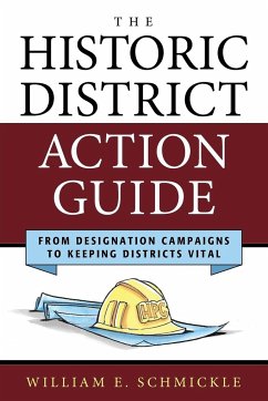 The Historic District Action Guide - Schmickle, William E.