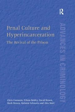 Penal Culture and Hyperincarceration - Cunneen, Chris; Baldry, Eileen; Brown, David; Brown, Mark; Schwartz, Melanie; Steel, Alex