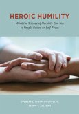 Heroic Humility: What the Science of Humility Can Say to People Raised on Self-Focus