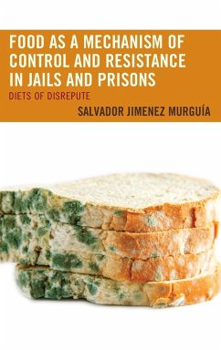 Food as a Mechanism of Control and Resistance in Jails and Prisons - Murguía, Salvador Jiménez