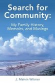 Search for Community: My Family History. Memoirs, and Musings
