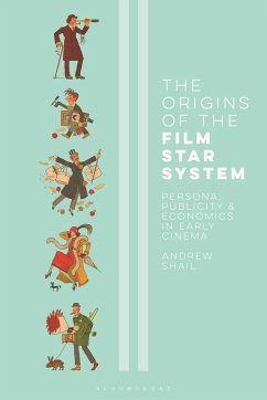 The Origins of the Film Star System - Shail, Andrew (Newcastle University, UK)