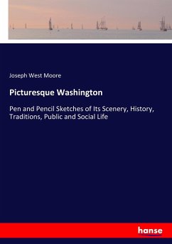 Picturesque Washington - Moore, Joseph West