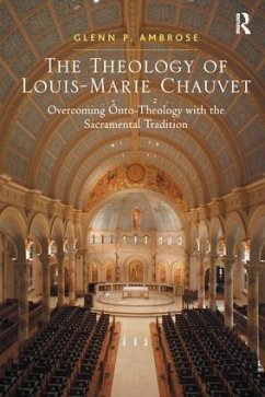 The Theology of Louis-Marie Chauvet - Ambrose, Glenn P