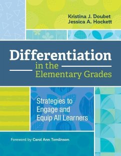 Differentiation in the Elementary Grades: Strategies to Engage and Equip All Learners - Doubet, Kristina J.; Hockett, Jessica A.