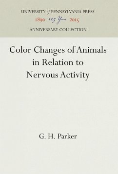 Color Changes of Animals in Relation to Nervous Activity - Parker, G. H.