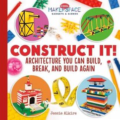 Construct It! Architecture You Can Build, Break, and Build Again - Alkire, Jessie