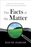 The Facts of the Matter: Looking Past Today's Rhetoric on the Environment and Responsible Development