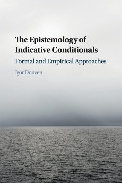 The Epistemology of Indicative Conditionals - Douven, Igor