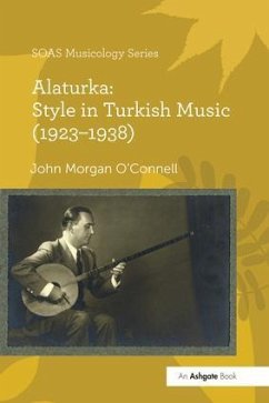 Alaturka: Style in Turkish Music (1923-1938) - O'Connell, John Morgan