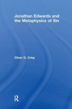 Jonathan Edwards and the Metaphysics of Sin - Crisp, Oliver D