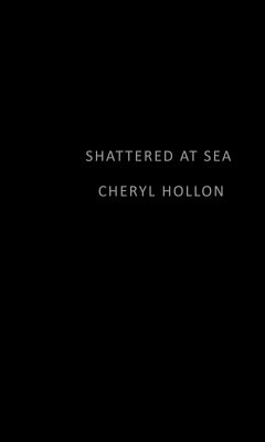 Shattered at Sea - Hollon, Cheryl