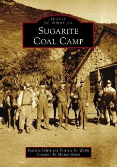 Sugarite Coal Camp - Veltri, Patricia; Walsh, Patricia H.