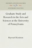Graduate Study and Research in the Arts and Sciences at the University of Pennsylvania