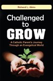 Challenged to Grow: A Catholic Parent's Journey Through an Evangelical World