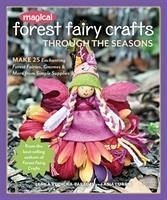 Magical Forest Fairy Crafts Through the Seasons - Vodicka-Paredes, Lenka; Currie, Asia