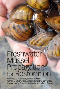 Freshwater Mussel Propagation for Restoration - Patterson, Matthew A.; Mair, Rachel A.; Eckert, Nathan L.