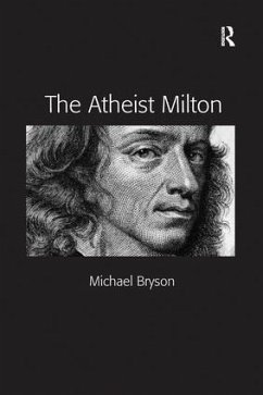 The Atheist Milton. Michael E. Bryson - Bryson, Michael E