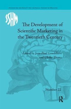 The Development of Scientific Marketing in the Twentieth Century - Gaudillière, Jean-Paul