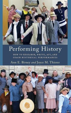 Performing History - Birney, Ann E.; Thierer, Joyce M.
