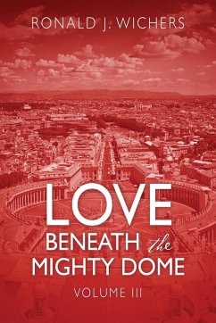 Love Beneath the Mighty Dome - Wichers, Ronald J