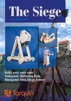 The Siege: Lay Siege with Four Wonderful Working Models - Fryer, Steve