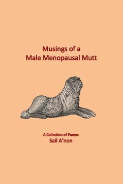 Musings of a Male Menopausal Mutt: A Collection of Poems - A'Non, Sail