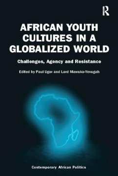 African Youth Cultures in a Globalized World - Ugor, Paul; Mawuko-Yevugah, Lord