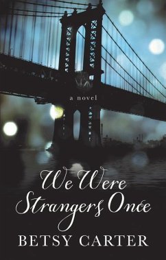 We Were Strangers Once - Carter, Betsy