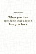 When you love someone that doesn't love... - Bild 1