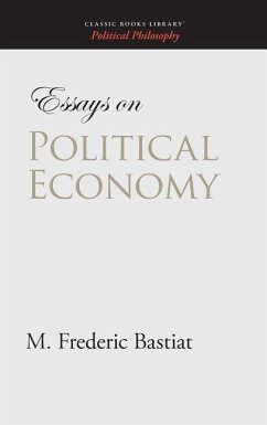 Essays on Political Economy - Bastiat, M Frederic