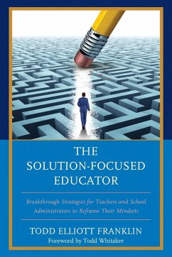 The Solution-Focused Educator - Franklin, Todd Elliott