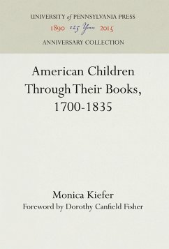American Children Through Their Books, 1700-1835 - Kiefer, Monica