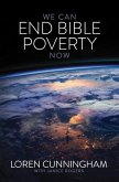 We Can End Bible Poverty Now: A Challenge to Spread the Word of God Globally