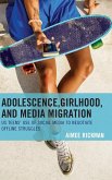 Adolescence, Girlhood, and Media Migration