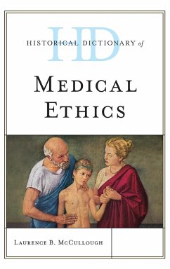 Historical Dictionary of Medical Ethics - Mccullough, Laurence B.