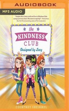 The Kindness Club: Designed by Lucy - Sheinmel, Courtney