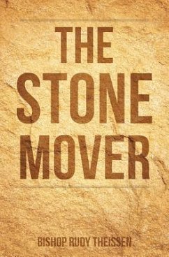 The Stone Mover - Theissen, Bishop Rudy