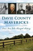 Davie County Mavericks: Four Men Who Changed History