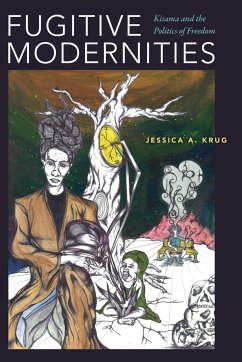 Fugitive Modernities: Kisama and the Politics of Freedom - Krug, Jessica A.