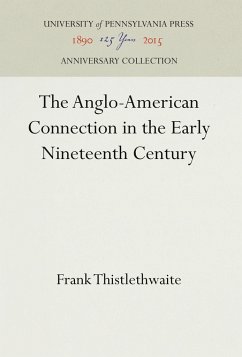 The Anglo-American Connection in the Early Nineteenth Century - Thistlethwaite, Frank