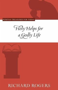 Holy Helps for a Godly Life - Rogers, Richard