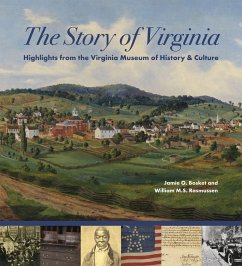 The Story of Virginia: Highlights from the Virginia Museum of History & Culture - Bosket, Jamie O.; Rasmussen, William M. S.